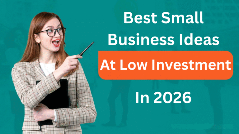 Best Business Ideas with Low Investment (2026 Guide)